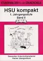 HSU kompakt, 1. Jahrgangsstufe, Bd.2: Stundenbilder f&uuml;r die Grundschule. Gesamtes Unterrichtsmaterial f&auml;cher&uuml;bergreifend - Tafelbilder - Folien - Klassenzimmergestaltung
