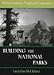 Building the National Parks: Historic Landscape Design and Construction