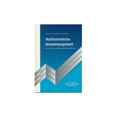 Marktorientiertes Kostenmanagement. Kosteneffizienz und Kundenn�he verbinden