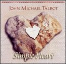 John Michael Talbot - Simple Heart