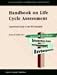 Book Handbook on Life Cycle Assessment: Operational Guide to the ISO Standards (Eco-Efficiency in Industry and Science)