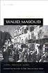In Search of Walid Masoud (Middle East Literature in Translation)