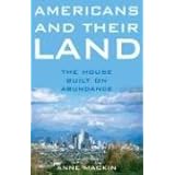 americans and their land the house built on abundance