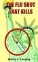 THE FLU SHOT THAT KILLS THE FLU SHOT THAT KILLS