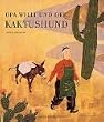 Opa Willi und der Kaktushund