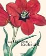 Der Garten von Eichst�tt. Das gro�e Pflanzenbuch von Basilius Besler
