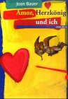 Amor, Herzkönig und ich. ( Ab 12 J.).