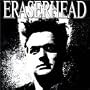 Eraserhead ~ David Lynch