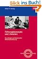F�hrungskonzepte und -theorien: Grundlagen professioneller Mitarbeiterf�hrung