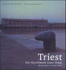 Triest: Der Geschmack einer Stadt. Mit Rezepten von Ami Scabar