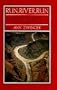 Run, River, Run: A Naturalist's Journey Down One of the Great Rivers of the West