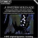 A Swedish Serenade by Lars-Erik Larsson, Ingvar Lidholm, Lille Bror Soderlundh, Dag Wiren, and Esa-Pekka Salonen