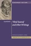 Gandhi: Hind Swaraj and Other Writings Centenary Edition (Cambridge Texts in Modern Politics)