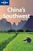  : China's Southwest (Lonely Planet China's Southwest)