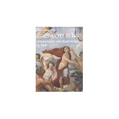 Wandmalerei in Italien: Die Zeit der Hochrenaissance und des Manierismus 1510-1600