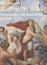 Wandmalerei in Italien: Die Zeit der Hochrenaissance und des Manierismus 1510-1600
