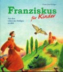 Franziskus f&uuml;r Kinder: Aus dem Leben des Heiligen erz&auml;hlt - Franz Josef Kr&ouml;ger