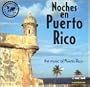 Noches En Puerto Rico: Music Of Puerto Rico