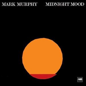 Mark Murphy - Midnight Mood (MPS - Most Perfect Sound Edition) - Zortam Music