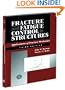 Fracture and Fatigue Control in Structures: Applications of Fracture Mechanics (Astm Manual Series)
