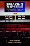 Speaking about Science: A Manual for Creating Clear Presentations