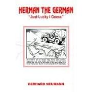 Herman the German: Just Lucky I Guess