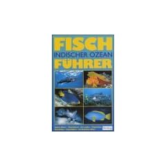 Fischf�hrer Indischer Ozean. Rotes Meer bis Thailand