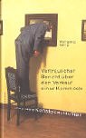 Vertraulicher Bericht über den Verkauf einer Kommode und andere Kunstgeschichten