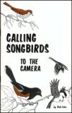 Calling Songbirds: To the Camera