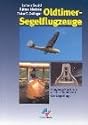 Oldtimer-Segelflugzeuge: Fliegende Rarit&auml;ten aus der Pionierzeit des Segelflugs