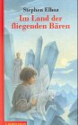 Im Land der fliegenden B&auml;ren - Stephen Elboz