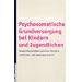 Psychosomatische Grundversorgung bei Kindern und Jugendlichen
