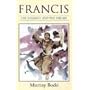 Francis: The Journey and the Dream