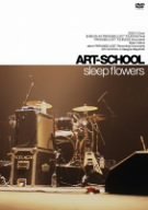 ART-SCHOOL sleep flowes [DVD]