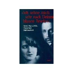 �Ich sehne mich sehr nach Deinen blauen Briefen�. Rainer Maria Rilke - Claire Goll, Briefwechsel