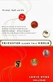 Trickster Makes This World: Mischief, Myth, and Art