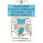 Managing Change Through Training and Development