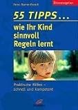 Produkt-Bild: 55 Tipps... wie Ihr Kind sinnvoll Regeln lernt. Praktische Hilfen - schnell und kompetent