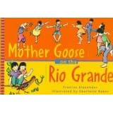 Mother Goose on the Rio Grande