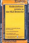 Kosten- und Leistungsrechnung in der Heizungs-, L&uuml;ftungs- und Sanit&auml;rbranche. Buch und CD-ROM: Controlling, Zielkostenmanagement, Kalkulation. ... in der HLS-Branche. Mit 62 Praxisaufgaben