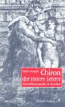 Produkt-Bild: Chiron, der innere Lehrer: Entwicklungsaspekte im Horoskop