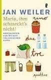 Maria, ihm schmeckt's nicht: Geschichten von meiner italienischen Sippe - Jan Weiler