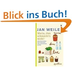 Maria, ihm schmeckt's nicht: Geschichten von meiner italienischen Sippe