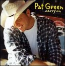 PAT GREEN - Carry On - Zortam Music