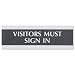 U. S. Stamp & Sign Century Series "Visitors Must Sign In" Sign, 9 Inch Width x 0.5 Inch Depth x 3 Inch Height, Black/Silver (4763)