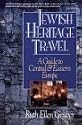 Jewish Heritage Travel: A Guide to Central and Eastern Europe