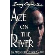 Ace on the River: An Advanced Poker Guide