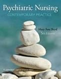 Psychiatric Nursing: Contemporary Practice (Boyd, Psychiatric Nursing)