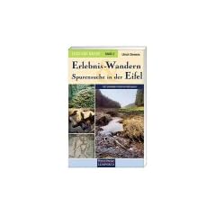 Lust auf Natur. Erlebnis Wandern: Lust auf Natur: Band 2 - Erlebnis-Wandern & Spurensuche in der Eifel: BD 2