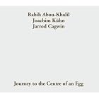 Click here to buy Journey to the Centre of an Egg by  Rabih Abou-Khalil .